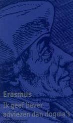 Ik geef liever adviezen dan dogmas 9789035126947, Verzenden, Gelezen, Desiderius Erasmus