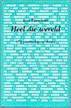 HEEL DIE WERELD - 172 VOORBEDEN OP THEMA 9789030409137, Verzenden, Zo goed als nieuw, K. PANNEKOEK