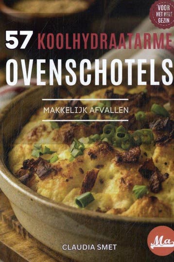 57 Koolhydraatarme ovenschotels - Claudia Smet 9789083457116, Verzenden, Zo goed als nieuw, Claudia Smet