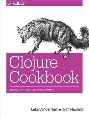 9781449366179 Clojure Cookbook | Tweedehands, Verzenden, Zo goed als nieuw, Luke Vanderhart