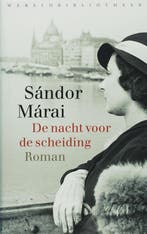 De nacht voor de scheiding 9789028421851 Sandor Marai, Verzenden, Zo goed als nieuw, Sandor Marai