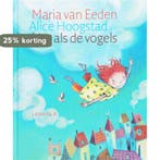 Net als de vogels / Vriendjes van Leopold 9789025851156, Verzenden, Zo goed als nieuw, Maria van Eeden