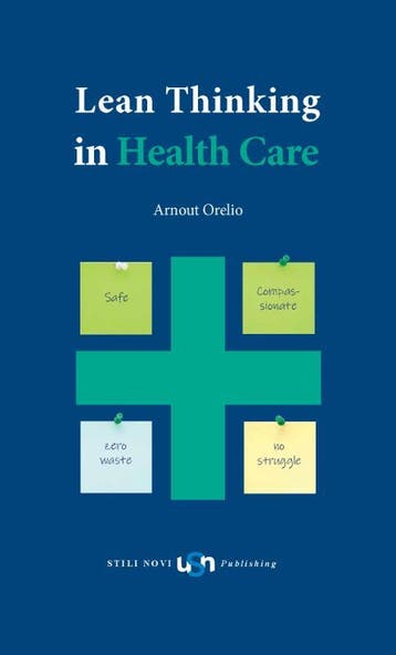 Lean Thinking In Health Care | Arnout Orelio | Nieuw, Boeken, Ophalen of Verzenden, Nieuw, Arnout Orelio