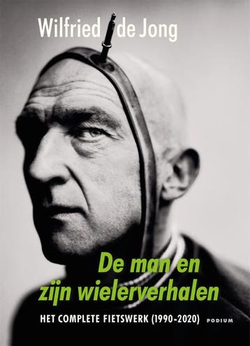 De man en zijn wielerverhalen - Wilfried de Jong, Verzenden, Gelezen, Wilfried de Jong