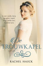De trouwkapel 9789029726474 Rachel Hauck, Verzenden, Gelezen, Rachel Hauck