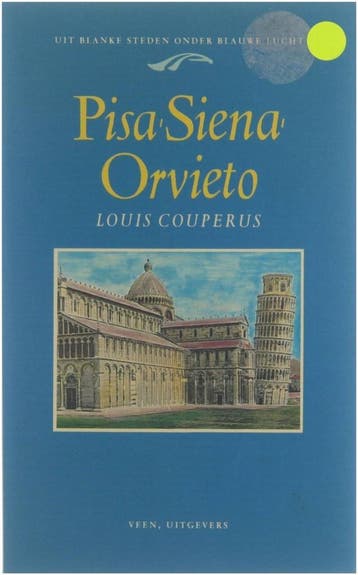 Pisa, Siena, Orvieto / Uit blanke steden onder blauwe lucht, Boeken, Verzenden, Gelezen, Louis Couperus