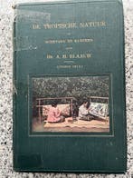 De tropische natuur in schetsen en kleuren (Indie), Boeken, Gelezen, Bloemen, Planten en Bomen, Dr. A. H. Blaauw, Verzenden