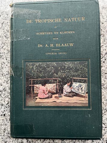 De tropische natuur in schetsen en kleuren (Indie), Gelezen, Bloemen, Planten en Bomen, Dr. A. H. Blaauw, Verzenden