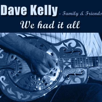 cd - dave kelly - family &amp; friends - WE HAD IT ALL (n..., Verzenden, Zo goed als nieuw