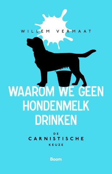 Waarom we geen hondenmelk drinken - Willem Vermaat, Verzenden, Zo goed als nieuw, Willem Vermaat
