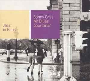 cd - Sonny Criss - Mr Blues Pour Flirter, Verzenden, Zo goed als nieuw