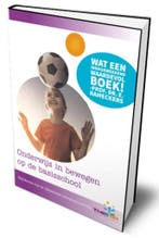 Onderwijs in bewegen op de basisschool 9789082584189, Boeken, Verzenden, Zo goed als nieuw, Theo de Groot