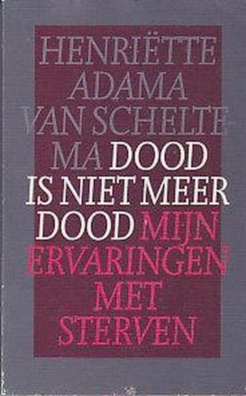 DOOD IS NIET MEER DOOD 9789060382592 Adama Scheltema, Verzenden, Gelezen, Adama Scheltema