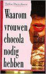 Waarom vrouwen chocola nodig hebben 9789022518786, Verzenden, Gelezen, Debra Waterhouse