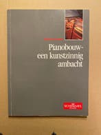 Pianobouw - Geschiedenis - Bouw v/e Piano- Stemmen, Ophalen of Verzenden, Gelezen, Instrument