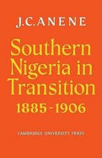 9780521104586 Southern Nigeria in Transition 1885-1906, Verzenden, Zo goed als nieuw, Anene, J. C.