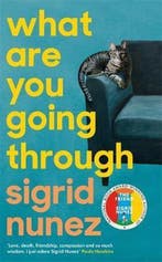 What Are You Going Through A total joy and laughoutloud, Verzenden, Zo goed als nieuw, Sigrid Nunez