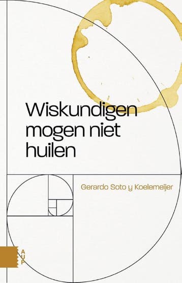 Wiskundigen mogen niet huilen - Gerardo Soto y Koelemeijer, Verzenden, Gelezen, Gerardo Soto y Koelemeijer