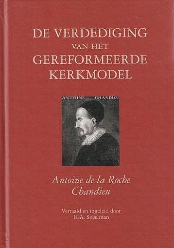 H.A. Speelman, Verdediging van het gereformeerde kerkmodel, Antoine de la Roche Chandieu, Nieuw, Christendom | Protestants, Ophalen of Verzenden