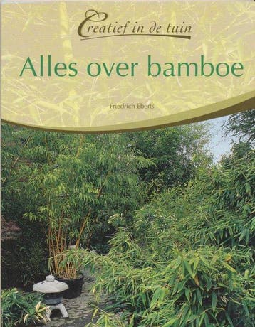 Creatief in de Tuin Alles over Bamboe - Friedrich Eberts, Verzenden, Gelezen, Friedrich Eberts