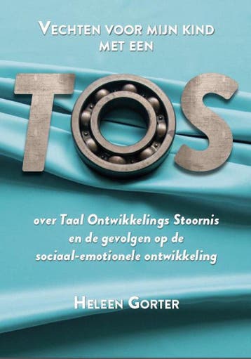 Vechten voor mijn kind met een TOS - Heleen Gorter, Verzenden, Gelezen, Heleen Gorter