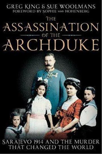 Assassination Of The Archduke - Greg King 9781447201472, Verzenden, Zo goed als nieuw, Greg King