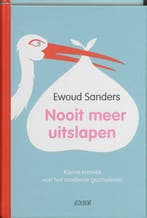 Nooit meer uitslapen 9789020409901 Ewoud Sanders, Verzenden, Zo goed als nieuw, Ewoud Sanders