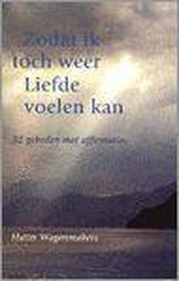 Zodat ik toch weer liefde voelen kan - Harm Wagenmakers, Boeken, Verzenden, Gelezen, Harm Wagenmakers
