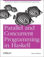 Parallel and Concurrent Programming in Haskell 9781449335946, Verzenden, Zo goed als nieuw, Simon Marlow