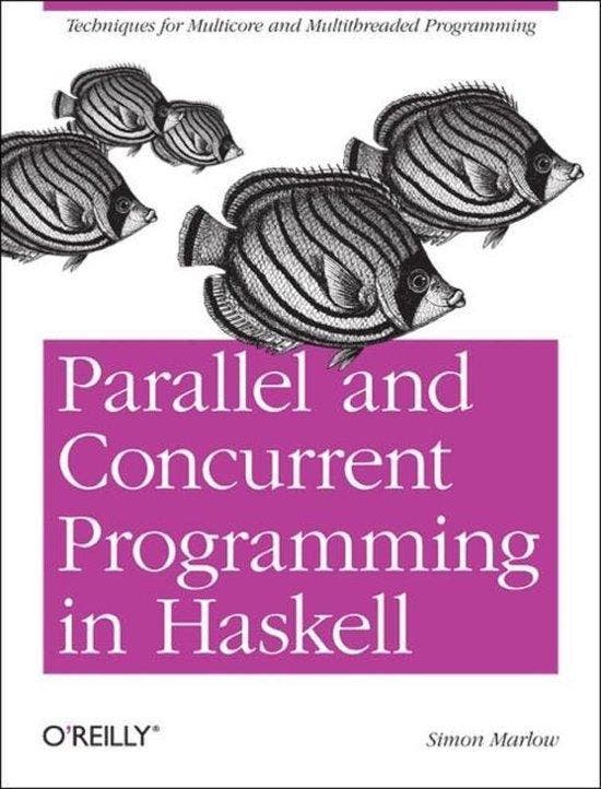 Parallel and Concurrent Programming in Haskell 9781449335946, Boeken, Taal | Engels, Zo goed als nieuw, Verzenden