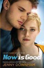 Now Is Good (Also Published As Before I Die) 9781849921381, Boeken, Verzenden, Zo goed als nieuw, Jenny Downham