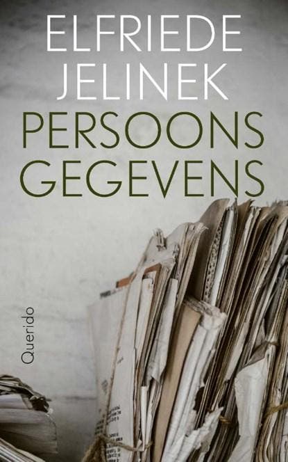 Persoonsgegevens | 9789021482705 | Elfriede Jelinek, Boeken, Literatuur, Zo goed als nieuw, Ophalen of Verzenden