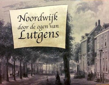 Noordwijk door de ogen van Lutgens | 9789074640008 | J., Boeken, Ophalen of Verzenden, Zo goed als nieuw, J. Verhoog