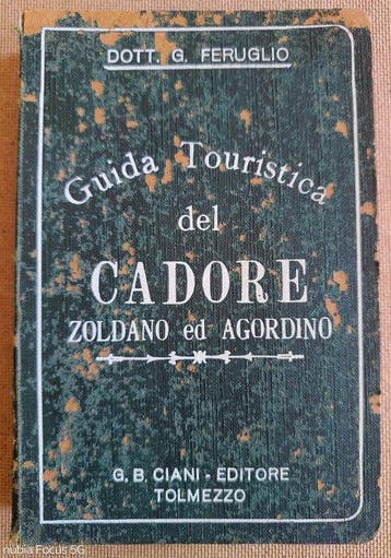 Dott. Giuseppe Feruglio - Guida touristica del Cadore,, Antiek en Kunst