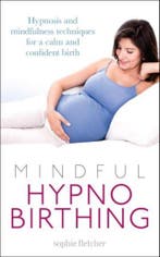 Mindful Hypnobirthing 9780091954598 Sophie Fletcher, Boeken, Verzenden, Gelezen, Sophie Fletcher