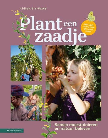 Plant een zaadje - Lidion Zierikzee 9789050119924, Verzenden, Zo goed als nieuw, Lidion Zierikzee