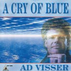 cd - Ad Visser - A Cry Of Blue, Verzenden, Zo goed als nieuw