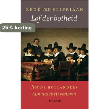 Lof der botheid - René van Stipriaan 9789021402734, Verzenden, Zo goed als nieuw, René van Stipriaan