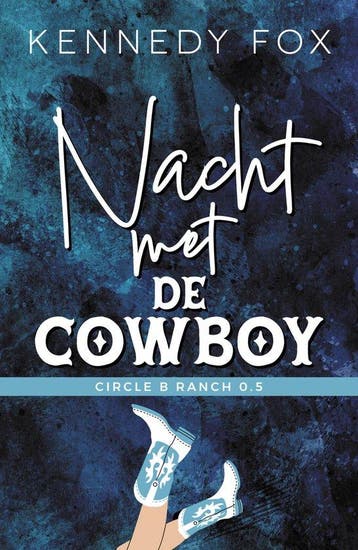 Nacht met de cowboy / Circle B Ranch / 0.5 - Kennedy Fox, Verzenden, Zo goed als nieuw, Kennedy Fox