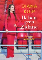 Ik ben geen Zidane 9789067971317 Diana Kuip, Boeken, Verzenden, Zo goed als nieuw, Diana Kuip