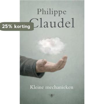 Kleine mechanieken 9789023486534 Philippe Claudel, Verzenden, Zo goed als nieuw, Philippe Claudel
