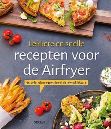 9789044755428 Lekkere en snelle recepten voor de Airfryer, Boeken, Verzenden, Nieuw, Diverse auteurs