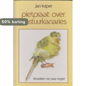 Pietpraat over postuurkanaries - Kuiper 9789025269265, Verzenden, Gelezen, Kuiper