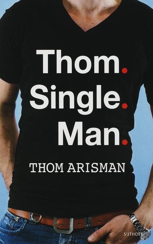 Thom Single Man 9789024557776 Thom Arisman, Boeken, Literatuur, Gelezen, Verzenden