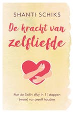 9789021569345 De kracht van zelfliefde | Tweedehands, Verzenden, Zo goed als nieuw, Shanti Schiks