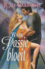 Waar passie bloeit. - Julie Garwood. 9789041006219, Boeken, Streekboeken en Streekromans, Verzenden, Zo goed als nieuw, Julie Garwood.