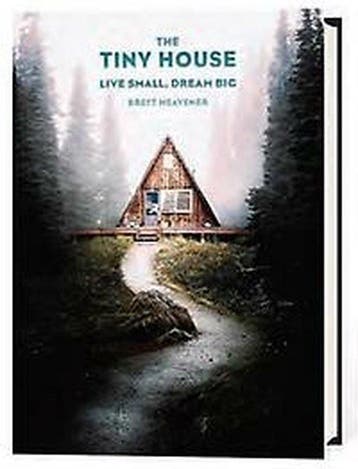 9780525576617 Tiny House Live Small, Dream Big, Verzenden, Nieuw, Brent Heavener
