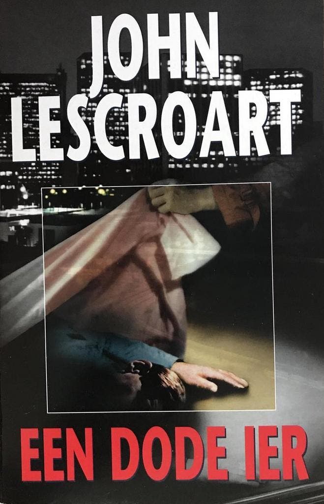 Een dode Ier 9789026974281 John T Lescroart, Boeken, Thrillers, Gelezen, Verzenden
