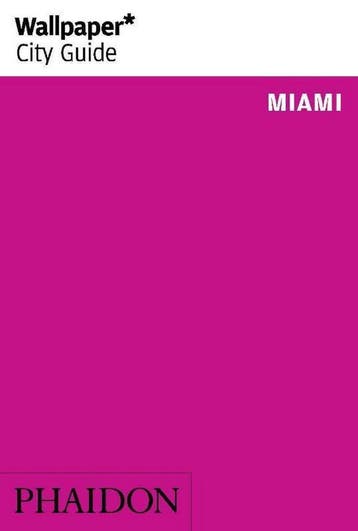 Wallpaper* City Guide Miami - Wallpaper* 9780714869599, Boeken, Verzenden, Gelezen, Wallpaper*