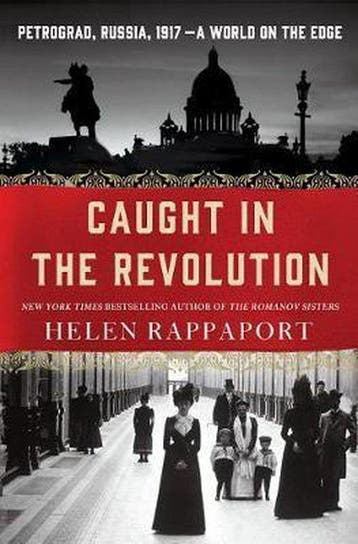 Caught in the Revolution - Helen Rappaport 9781250056641, Verzenden, Gelezen, Helen Rappaport